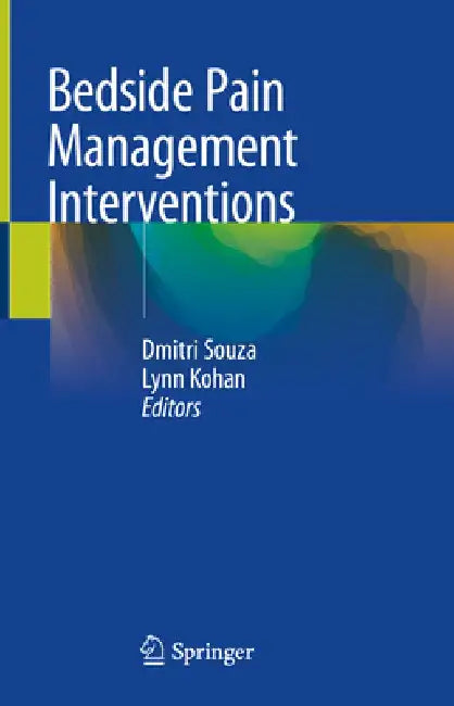 Bedside Pain Management Interventions by Dmitri Souza