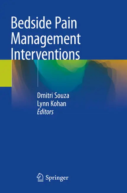 Bedside Pain Management Interventions by Dmitri Souza