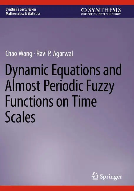 Dynamic Equations and Almost Periodic Fuzzy Functions on Time Scales by Chao Wang