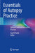 Essentials of Autopsy Practice: Updates and Reviews to Aid Practice by Guy N. Rutty