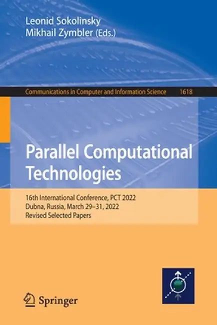 Parallel Computational Technologies: 16th International Conference, PCT 2022, Dubna, Russia, March 29-31, 2022, Revised Selected Papers by Leonid Sokolinsky