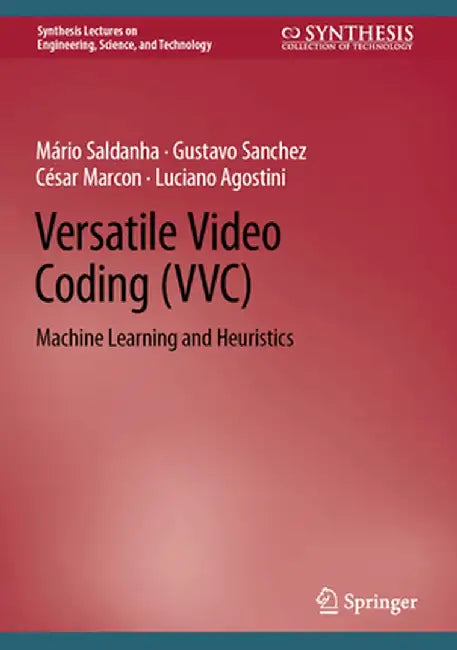 Versatile Video Coding (VVC): Machine Learning and Heuristics by Mário Saldanha