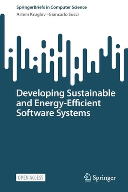 Developing Sustainable and Energy-Efficient Software Systems by Artem Kruglov