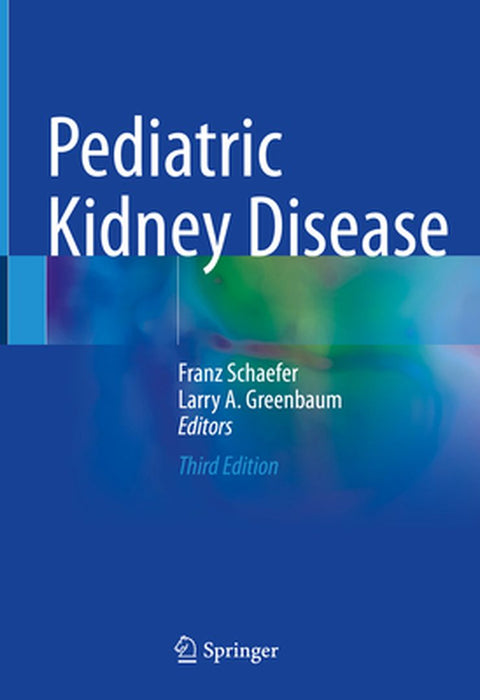 Pediatric Kidney Disease by Franz Schaefer