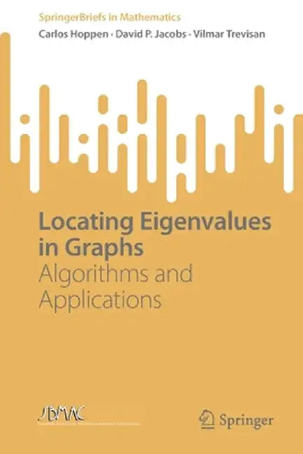 Locating Eigenvalues in Graphs: Algorithms and Applications by Carlos Hoppen