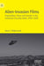 Alien-Invasion Films: Imperialism, Race and Gender in the American Security State, 1950-2020 by Mark E. Wildermuth