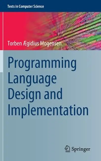 Programming Language Design and Implementation by Torben ÆGidius Mogensen
