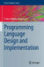 Programming Language Design and Implementation by ÆGidius Mogensen, Torben