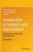 Introduction to Statistics and Data Analysis: With Exercises, Solutions and Applications in R by Christian Heumann