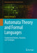 Automata Theory and Formal Languages: Fundamental Notions, Theorems, and Techniques by Alberto Pettorossi