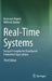 Real-Time Systems: Design Principles for Distributed Embedded Applications by Hermann Kopetz