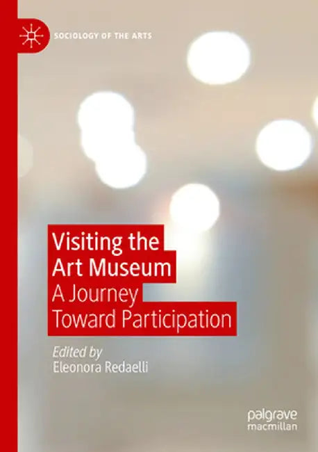 Visiting the Art Museum: A Journey Toward Participation by Eleonora Redaelli