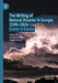 The Writing of Natural Disaster in Europe, 1500-1826: Events in Excess by Sandhya Patel
