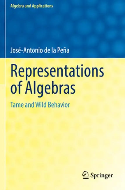 Representations of Algebras: Tame and Wild Behavior by José-Antonio de la Peña