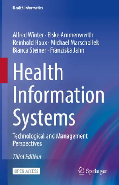 Health Information Systems: Technological and Management Perspectives by Alfred Winter