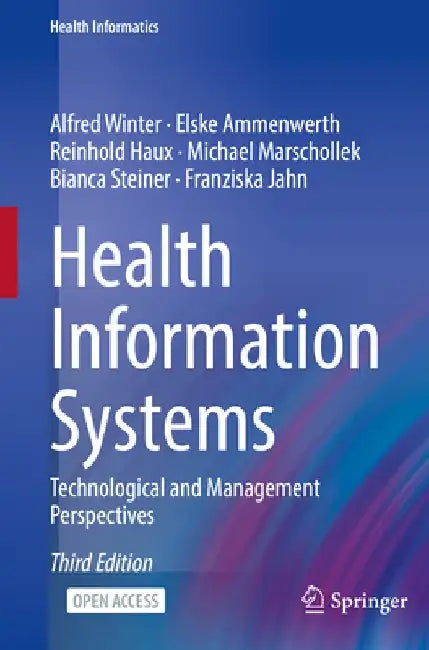 Health Information Systems: Technological and Management Perspectives by Alfred Winter