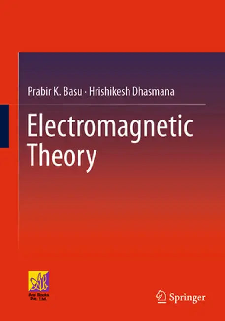 Electromagnetic Theory by Prabir K. Basu