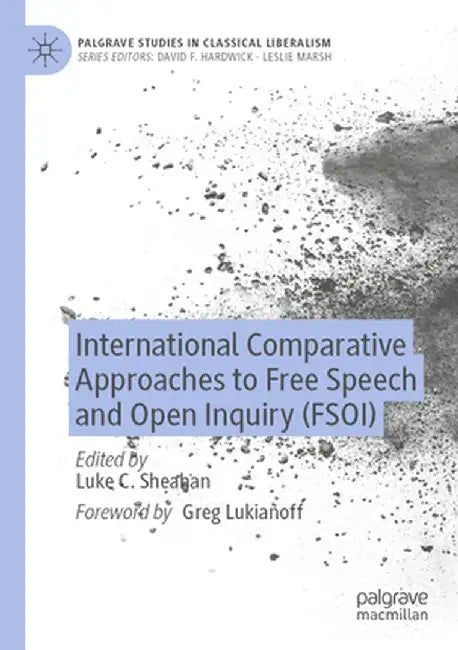 International Comparative Approaches to Free Speech and Open Inquiry (Fsoi) by Luke C. Sheahan