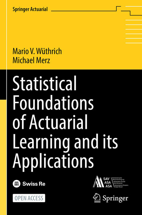 Statistical Foundations of Actuarial Learning and its Applications by Mario V. Wüthrich