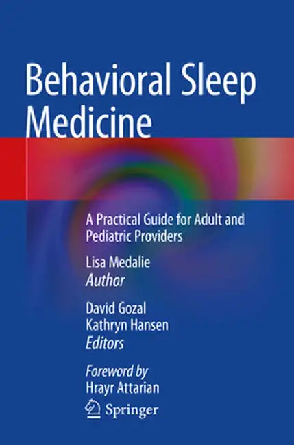 Behavioral Sleep Medicine: A Practical Guide for Adult and Pediatric Providers by Lisa Medalie