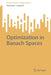Optimization in Banach Spaces by Alexander J. Zaslavski