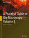 A Practical Guide to Ore Microscopy—Volume 1: Mineral Identification by Castroviejo