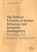 The Political Economy of Human Behaviour and Economic Development: Psychology and Economic Development by Sangaralingam Ramesh