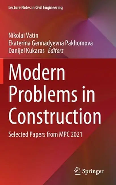 Modern Problems in Construction: Selected Papers from MPC 2021 by Nikolai Vatin
