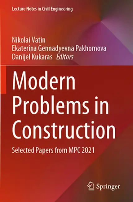 Modern Problems in Construction: Selected Papers from MPC 2021 by Nikolai Vatin