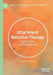 Attachment Narrative Therapy: Applications and Developments by Rudi Dallos