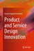 Product and Service Design Innovation by Fernandes, António Augusto