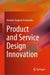 Product and Service Design Innovation by Fernandes, António Augusto