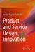 Product and Service Design Innovation by Fernandes