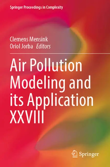 Air Pollution Modeling and Its Application XXVIII by Clemens Mensink