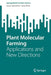 Plant Molecular Farming: Applications and New Directions by Kaiser Iqbal Wani