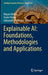 Explainable Ai: Foundations, Methodologies and Applications by Mayuri Mehta