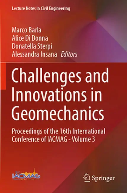 Challenges and Innovations in Geomechanics: Proceedings of the 16th International Conference of Iacmag - Volume 3 by Marco Barla