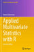 Applied Multivariate Statistics with R by Daniel Zelterman