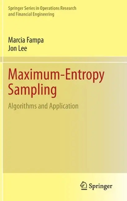 Maximum-Entropy Sampling: Algorithms and Application by Marcia Fampa