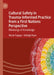 Cultural Safety in Trauma-Informed Practice from a First Nations Perspective: Billabongs of Knowledge by Nicole Tujague