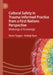 Cultural Safety in Trauma-Informed Practice from a First Nations Perspective: Billabongs of Knowledge by Nicole Tujague