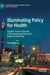 Illuminating Policy for Health: Insights from a Decade of Researching Urban and Regional Planning by Patrick Harris