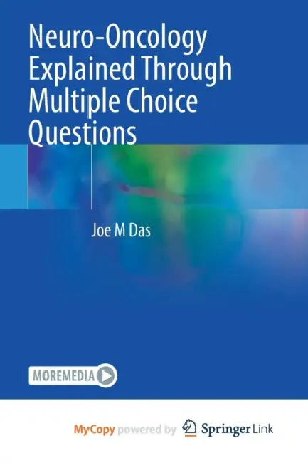 Neuro-Oncology Explained Through Multiple Choice Questions by Joseph Hone