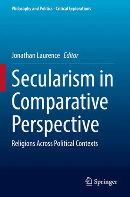 Secularism in Comparative Perspective: Religions Across Political Contexts by Jonathan Laurence
