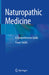 Naturopathic Medicine: A Comprehensive Guide by Fraser Smith