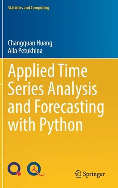 Applied Time Series Analysis and Forecasting with Python by Changquan Huang