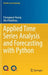 Applied Time Series Analysis and Forecasting with Python by Changquan Huang