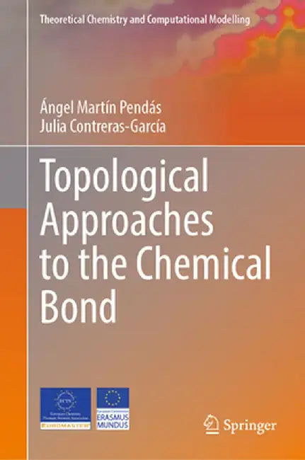 Topological Approaches to the Chemical Bond by Ángel Martín Pendás