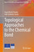 Topological Approaches to the Chemical Bond by Ángel Martín Pendás