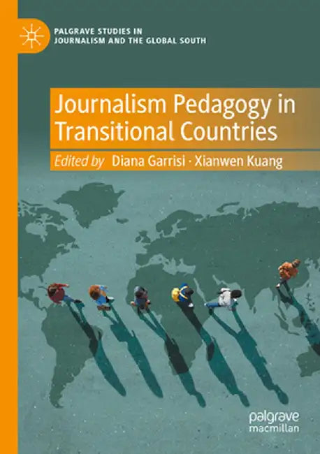 Journalism Pedagogy in Transitional Countries by Diana Garrisi